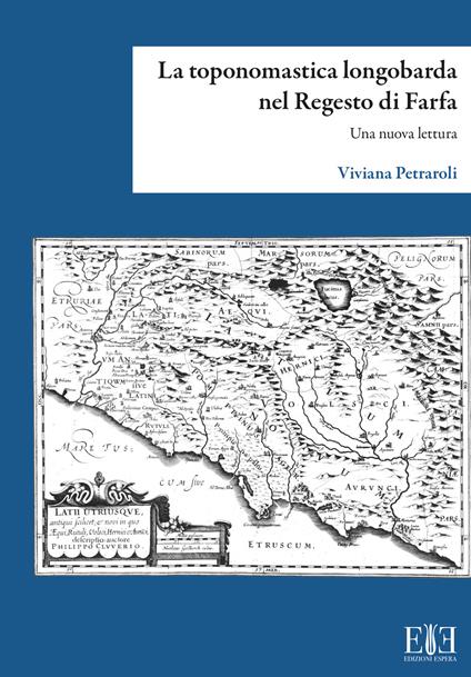 La toponomastica longobarda nel Regesto di Farfa. Una nuova lettura - Viviana Petraroli - copertina