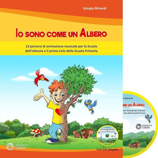 Io sono come un albero. 12 percorsi di animazione musicale per la scuola dell'infanzia e il primo ciclo della scuola primaria. Con CD-Audio - Giorgio Minardi - copertina