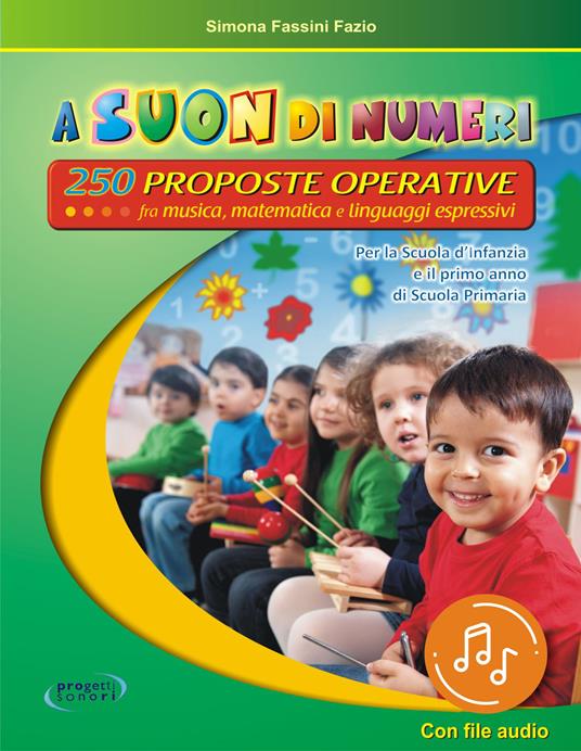 A suon di numeri. 250 Proposte operative fra musica, matematica e linguaggi espressivi. Con File audio in streaming. Con schede - Simona Fassini Fazio - copertina