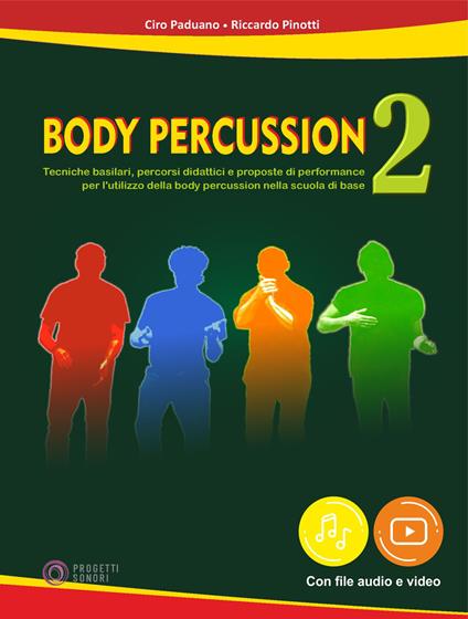 Body percussion. Con File audio e video in streaming. Vol. 2 - Ciro Paduano,Riccardo Pinotti - copertina