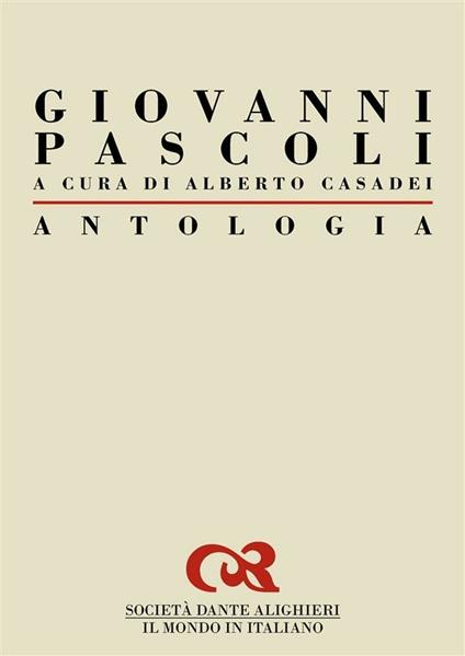Antologia di Giovanni Pascoli - Alberto Casadei - ebook