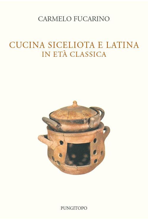 Cucina siceliota e latina in età classica - Carmelo Fucarino - copertina