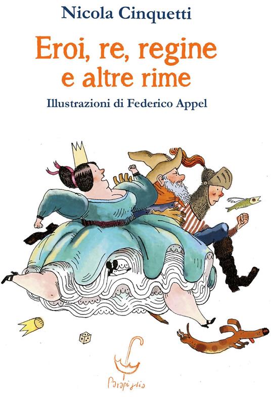 Eroi, re, regine e altre rime - Nicola Cinquetti - copertina
