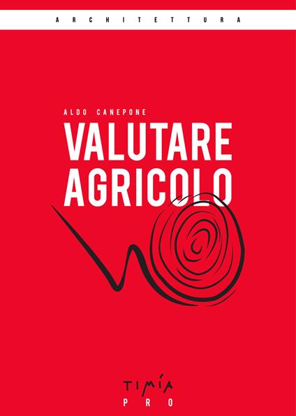 Valutare agricolo. La valutazione di mercato di un'azienda agricola - Aldo Canepone - copertina