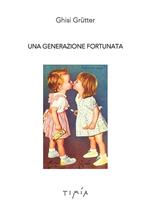 Una generazione fortunata