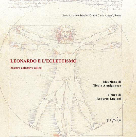 Leonardo e l'eclettismo. Mostra collettiva allievi - copertina