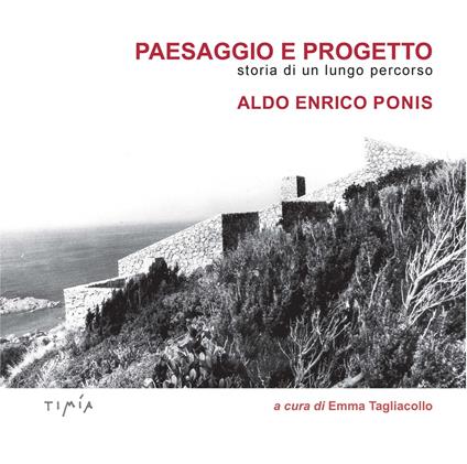 Paesaggio e progetto. Storia di un lungo percorso. Aldo Enrico Ponis - copertina