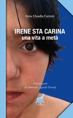 Irene sta carina. Una vita a metà