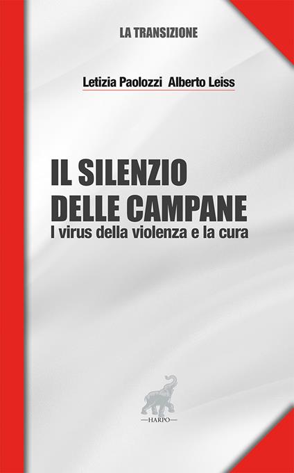 Il silenzio delle campane. I virus della violenza e la cura - Letizia Paolozzi,Alberto Leiss - copertina