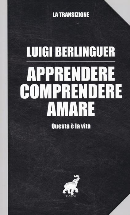 Apprendere, comprendere, amare. Questa è la vita - copertina