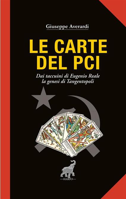 Le carte del PCI. Dai taccuini di Eugenio Reale la genesi di tangentopoli - Giuseppe Averardi - ebook