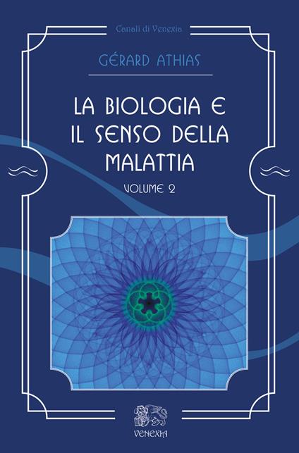 La biologia e il senso della malattia. Vol. 2 - Gérard Athias - copertina