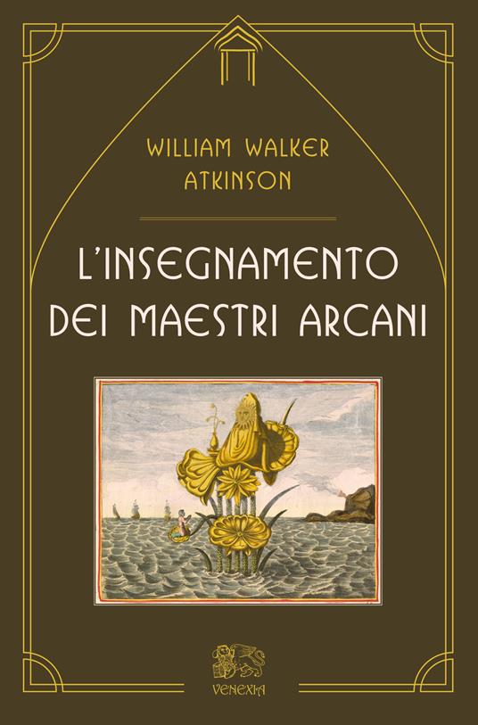 L'insegnamento dei maestri arcani - William Walker Atkinson - copertina