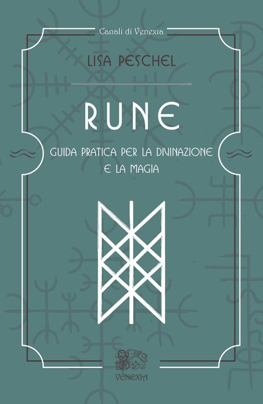 Rune. Guida pratica per la divinazione e la magia - Lisa Peschel - copertina