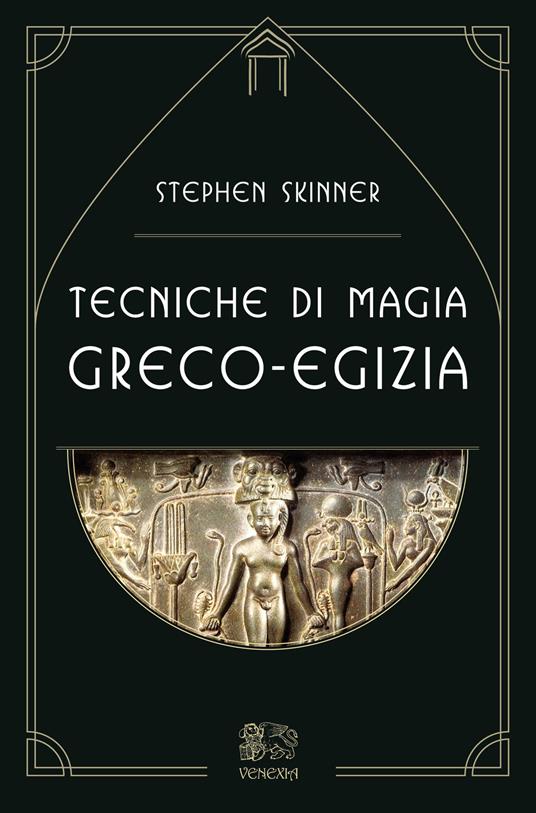 Tecniche di magia greco-egizia - Stephen Skinner - copertina