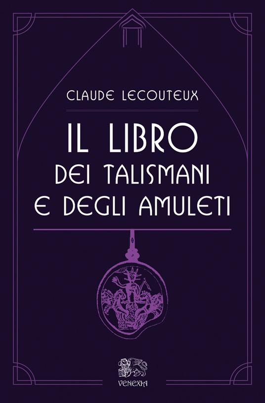 Il libro dei talismani e degli amuleti - Claude Lecouteux - copertina