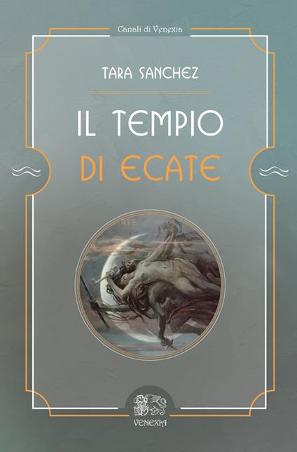 Il tempio di Ecate - Tara Sanchez - copertina