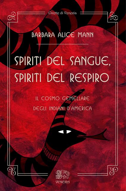 Spiriti del Sangue, Spiriti del Respiro. Il cosmo gemellare degli Indiani d'America - Barbara Alice Mann - copertina
