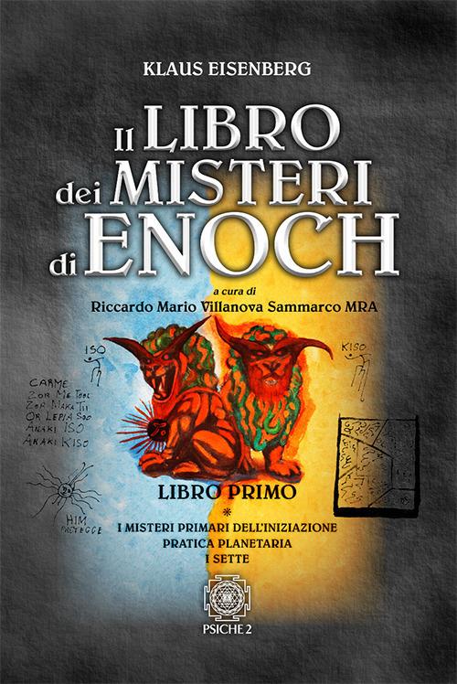Il libro dei misteri di Enoch. Vol. 1: I misteri primari dell'iniziazione-Pratica planetaria-I sette - Klaus Eisenberg - copertina