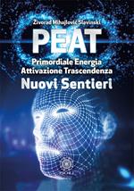 PEAT nuovi sentieri. Primordiale energia attivazione trascendenza