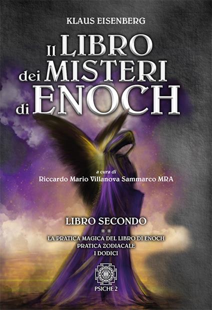 Il libro dei misteri di Enoch. Vol. 2: La pratica magica del libro di Enoch-Pratica zodiacale-I dodici - Klaus Eisenberg - copertina