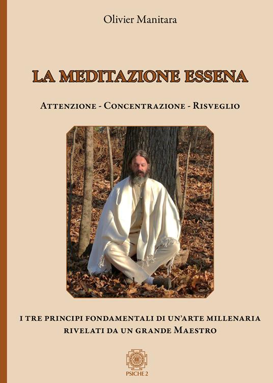 La meditazione essena. Attenzione Concentrazione Risveglio - Olivier Manitara - copertina