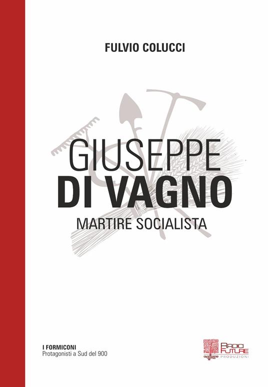 Giuseppe Di Vagno. Martire socialista - Fulvio Colucci - copertina