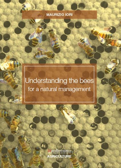 Understanding the bees for a natural management - Maurizio Iori - copertina