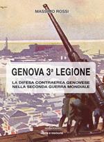 Genova terza legione. La difesa contraerea genovese nella seconda guerra mondiale