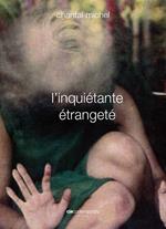 L' inquiétante étrangeté. Ediz. bilingue