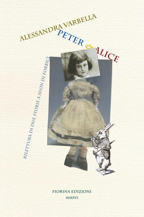 Peter & Alice. Rilettura di due storie a suon di forbici - Alessandra Varbella - copertina