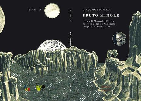 Bruto minore. Lettura di Alessandro Carrera, noterella di ignoto del XIX secolo, disegni di Alberto Cerchi - Giacomo Leopardi - 4