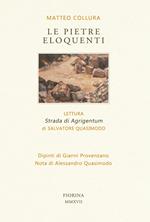 Le pietre eloquenti. Lettura «Strada di Agrigentum» di Salvatore Quasimodo. Ediz. limitata