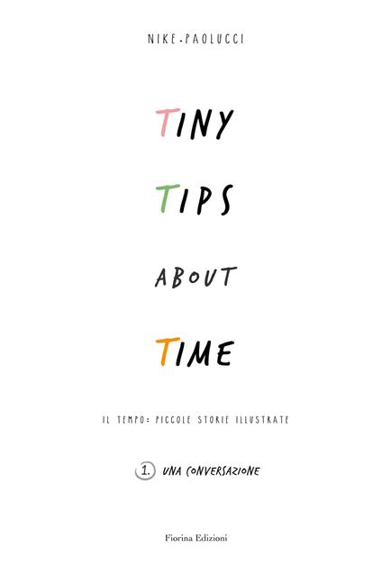 Tiny tips about time. Vol. 1: Una conversazione - Paolucci Nike - copertina