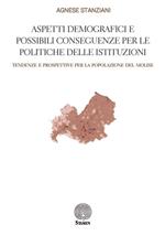 Aspetti demografici e possibili conseguenze per le politiche delle istituzioni. Tendenze e prospettive per la popolazione del Molise