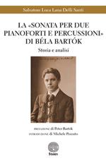 La «Sonata per due pianoforti e percussioni» di Béla Bartók. Storia e analisi
