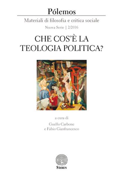 Pólemos. Materiali di filosofia e critica sociale. Nuova serie (2016). Vol. 2: Che cos'è la teologia politica?. - copertina