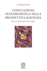 L' educazione fenomenistica nella prospettiva kantiana. Per una pedagogia del limite