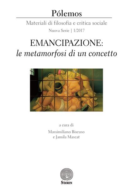 Pólemos. Materiali di filosofia e critica sociale. Nuova serie (2017). Vol. 1: Emancipazione: le metamorfosi di un concetto. - copertina
