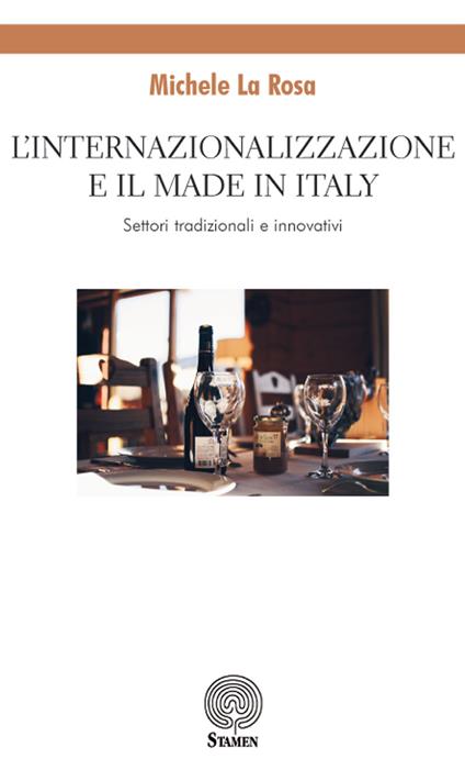 L' internazionalizzazione e il made in Italy. Settori tradizionali e innovativi - Michele La Rosa - copertina
