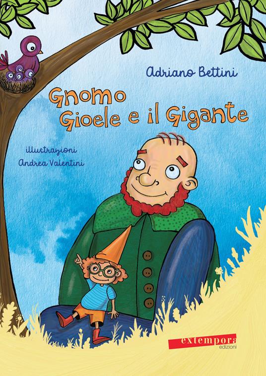 Gnomo Gioele e il gigante. Ediz. illustrata - Adriano Bettini - copertina