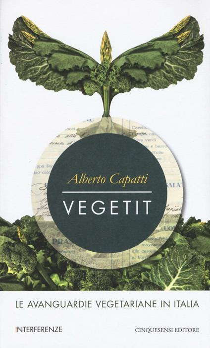 Vegetit. Le avanguardie vegetariane in Italia. Nuova ediz. - Alberto Capatti - copertina