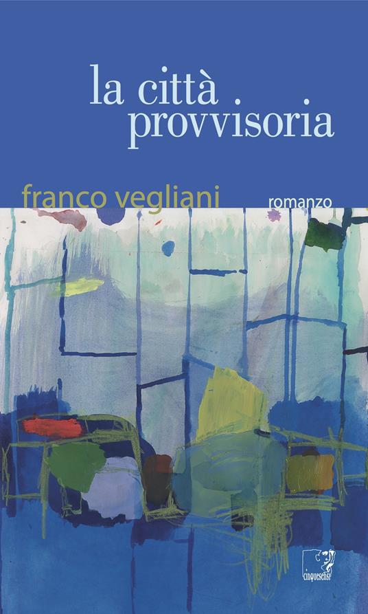 La città provvisoria - Franco Vegliani - ebook