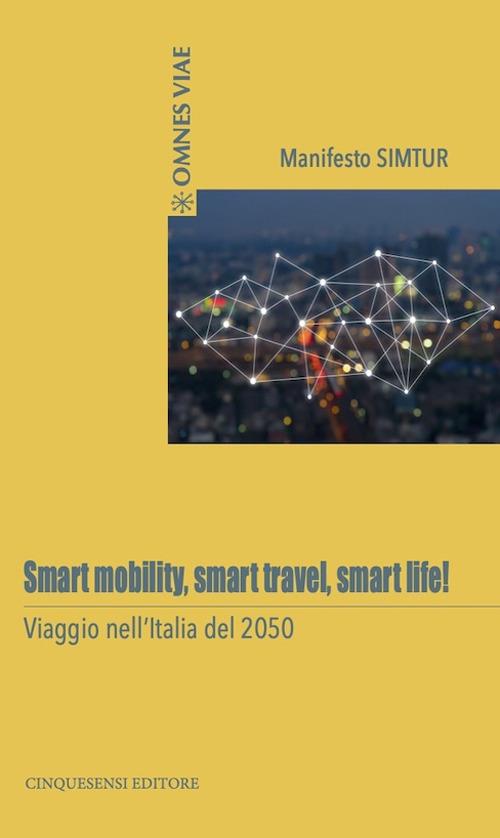 Smart mobility, smart travel, smart life! Viaggio nell'Italia del 2050 - copertina