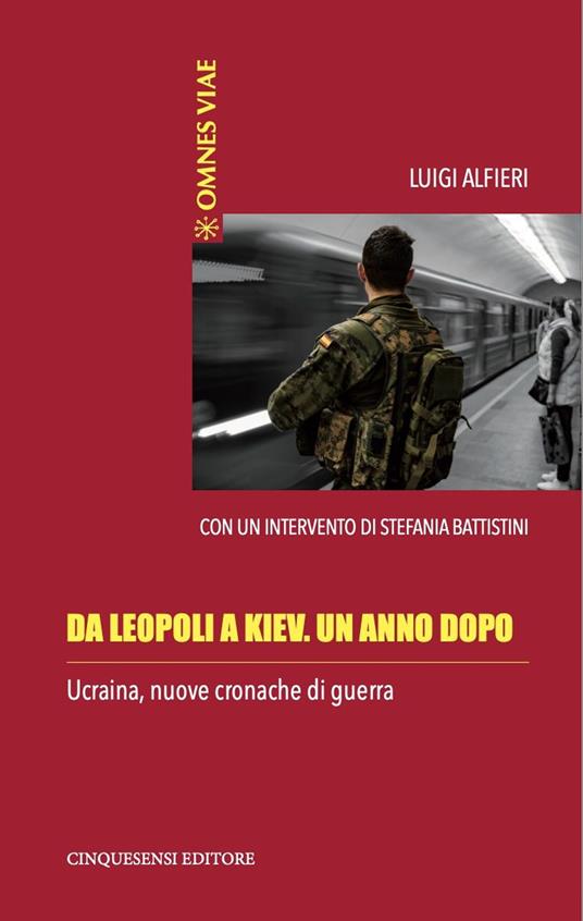 Da Leopoli a Kiev. Un anno dopo. Ucraina, nuove cronache di guerra. Ediz. illustrata - Luigi Alfieri - copertina