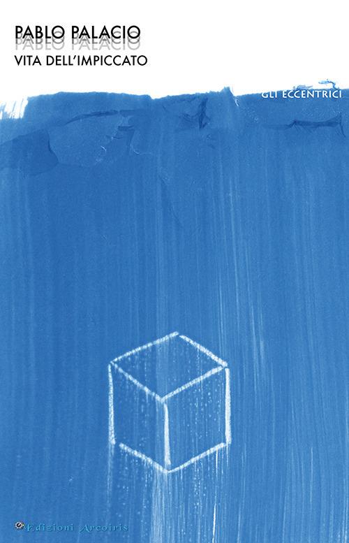 Vita dell'impiccato - Pablo Palacio - copertina