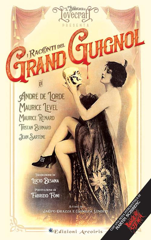 I racconti del Grand Guignol - Andrè de Lorde,Maurice Level,Maurice Renard - copertina