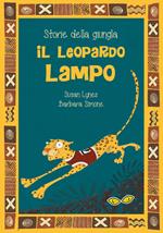 Il leopardo lampo. Ediz. illustrata