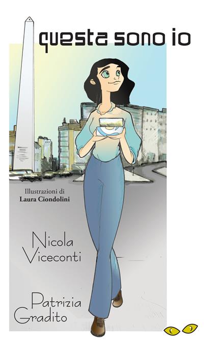 Questa sono io - Patrizia Gradito,Nicola Viceconti,Laura Ciondolini - ebook