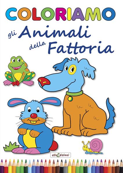 Coloriamo gli animali della fattoria. Ediz. illustrata - copertina